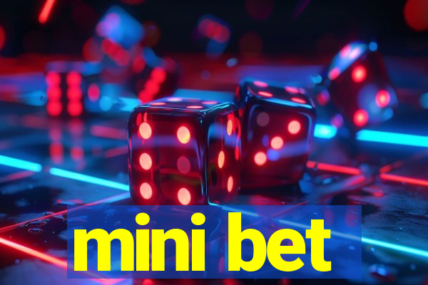 mini bet