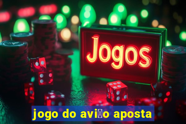 jogo do avi茫o aposta