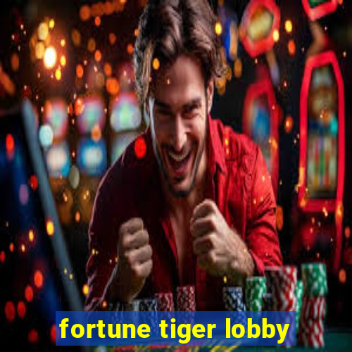 fortune tiger lobby