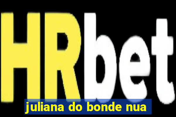 juliana do bonde nua