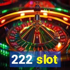 222 slot