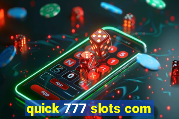 quick 777 slots com