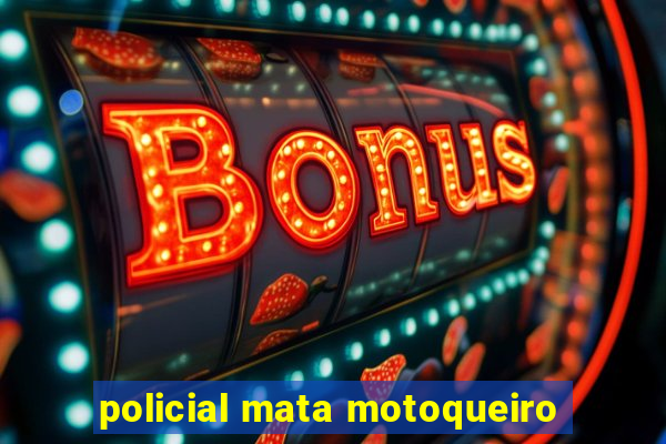 policial mata motoqueiro