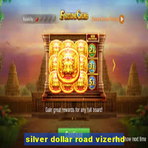 silver dollar road vizerhd