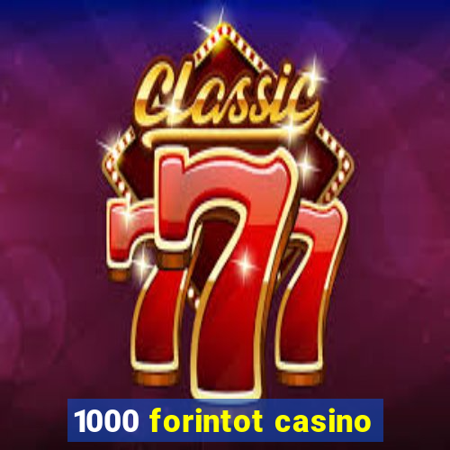 1000 forintot casino