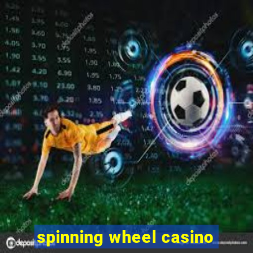 spinning wheel casino