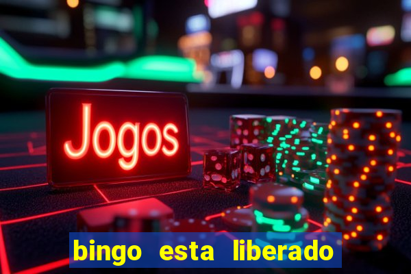 bingo esta liberado no brasil