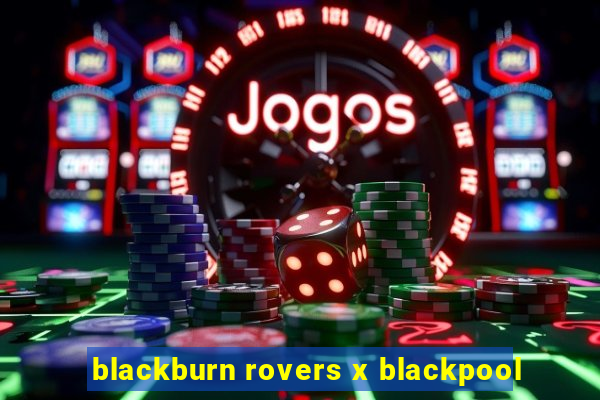 blackburn rovers x blackpool