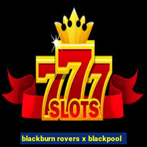 blackburn rovers x blackpool