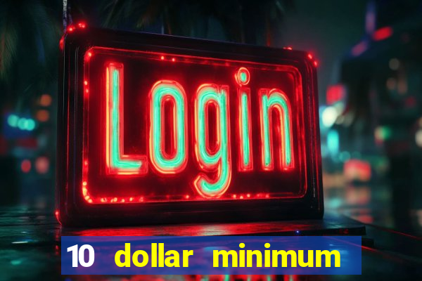 10 dollar minimum deposit usa online casino 2022