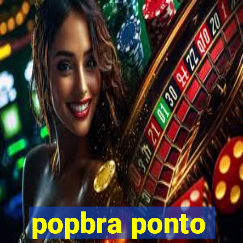 popbra ponto