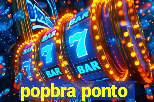 popbra ponto