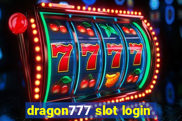 dragon777 slot login