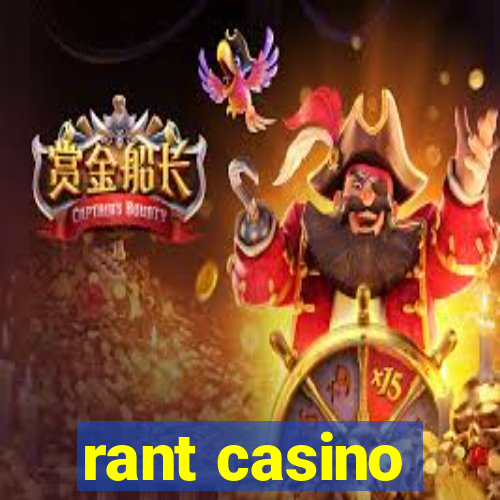 rant casino