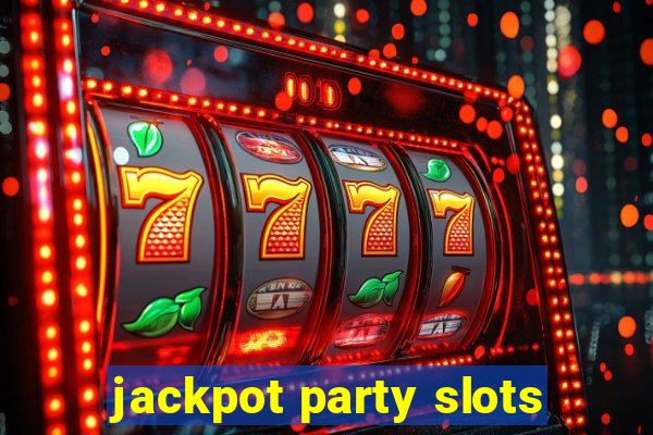 jackpot party slots