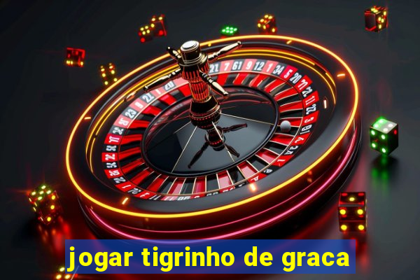 jogar tigrinho de graca