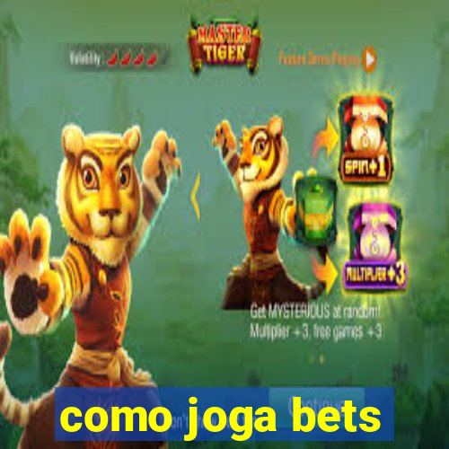 como joga bets