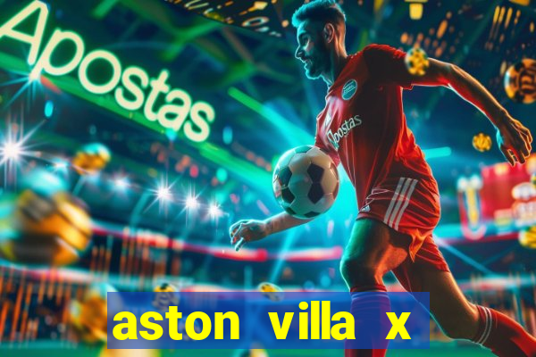 aston villa x chelsea palpite