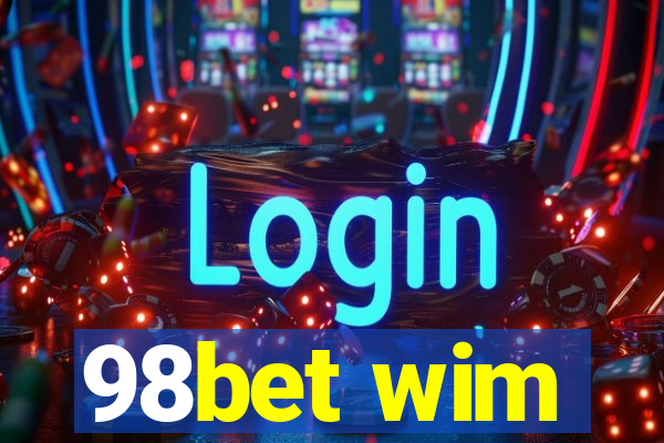 98bet wim