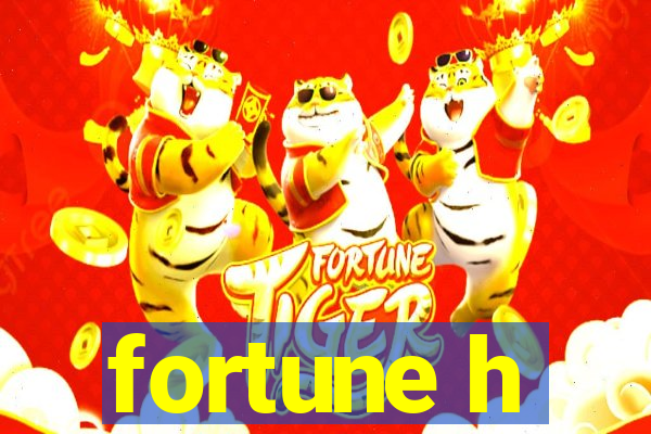 fortune h