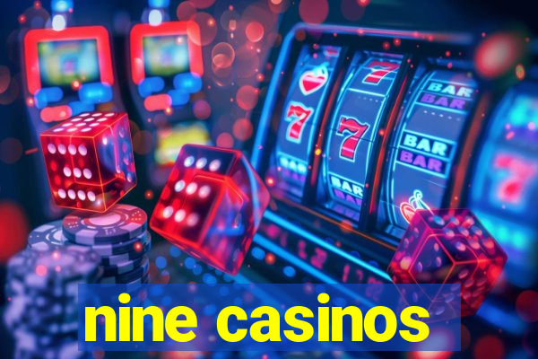 nine casinos