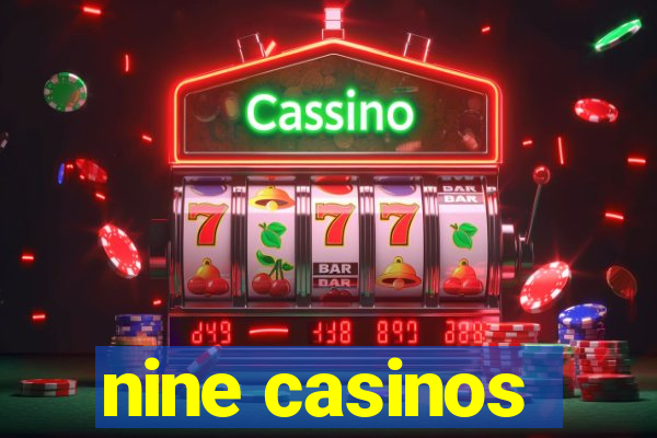 nine casinos