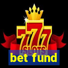 bet fund