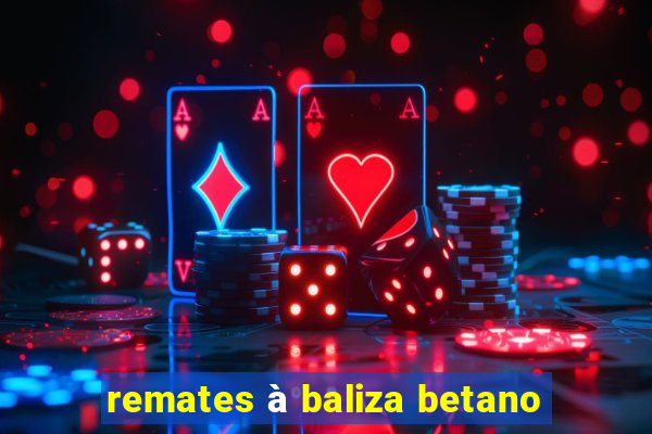 remates à baliza betano