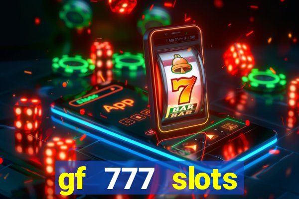 gf 777 slots casino gcash