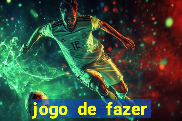 jogo de fazer dinheiro falso