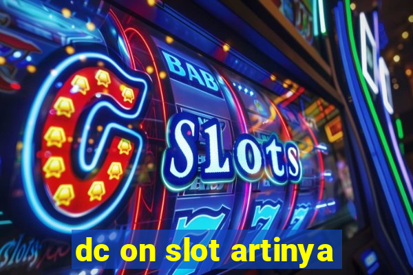 dc on slot artinya