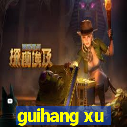 guihang xu