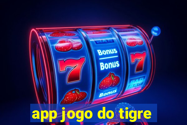 app jogo do tigre