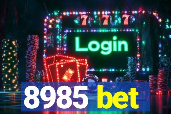 8985 bet