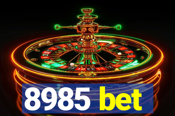 8985 bet