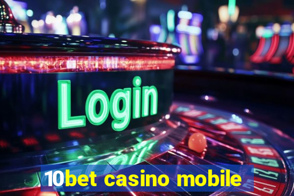 10bet casino mobile