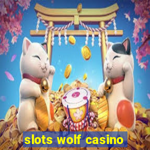 slots wolf casino