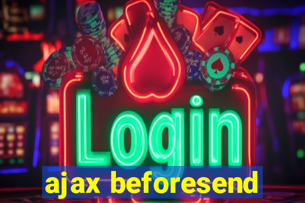 ajax beforesend