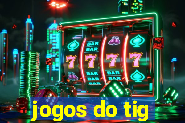 jogos do tig