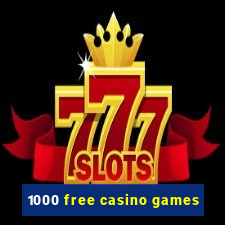 1000 free casino games