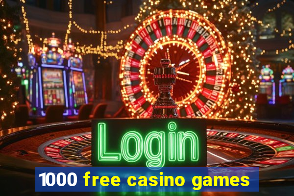 1000 free casino games