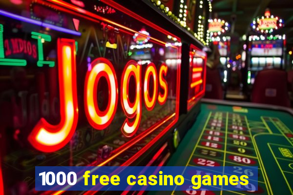 1000 free casino games