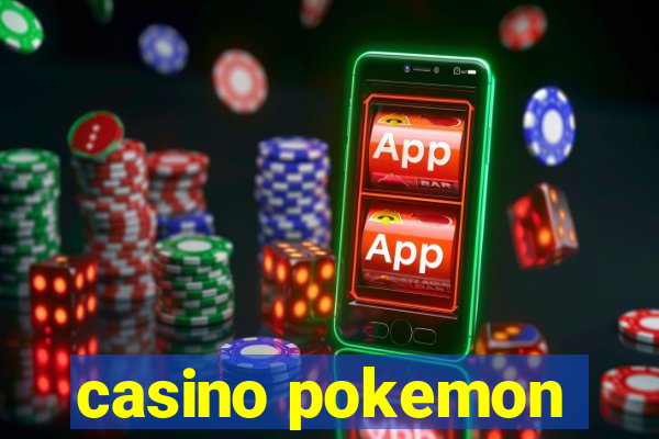 casino pokemon