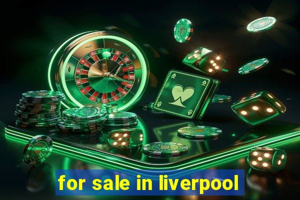 for sale in liverpool