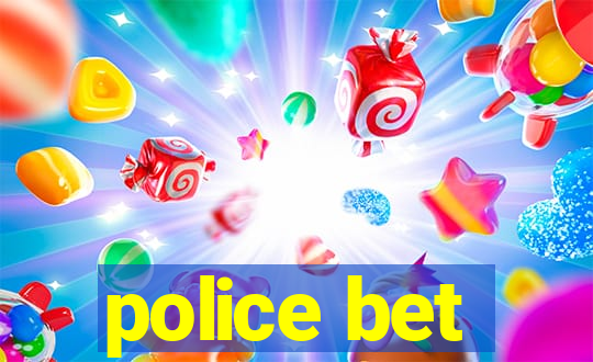 police bet