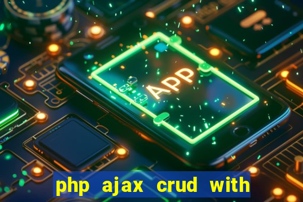 php ajax crud with datatables and bootstrap modals