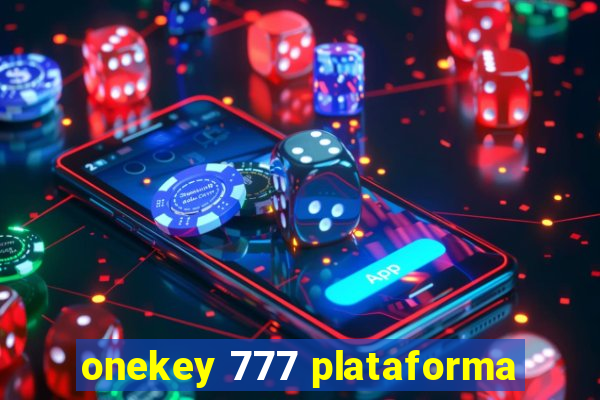 onekey 777 plataforma