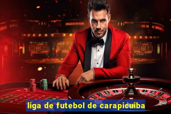 liga de futebol de carapicuiba