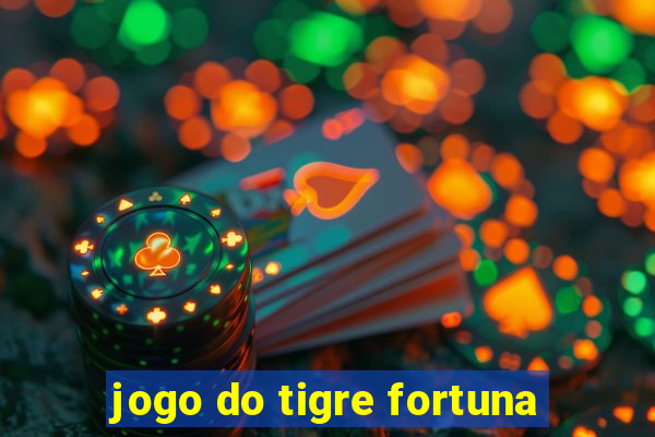 jogo do tigre fortuna