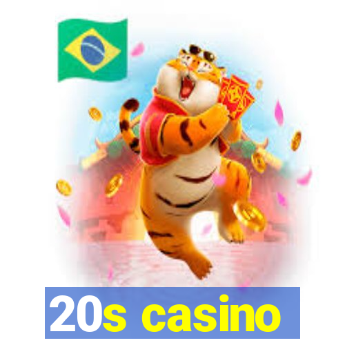 20s casino